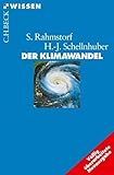 Der Klimawandel: Diagnose, Prognose, Therapie (Beck'sche Reihe) - Stefan Rahmstorf, Hans Joachim Schellnhuber 