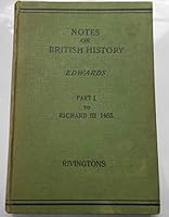 Notes on British History, Part I: Prehistoric Times to Richard III, 1485 B0011HXJ2W Book Cover