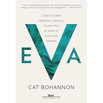 Capa do livro Eva: Como o corpo feminino conduziu 200 milhões de anos de evolução humana