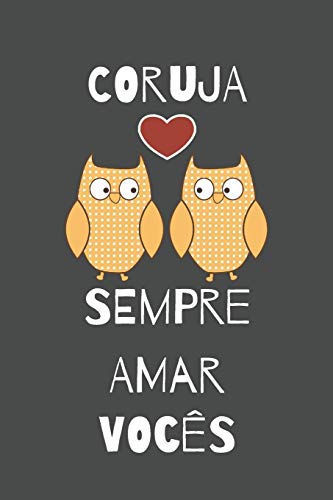 Coruja Sempre Amar Vocês: Feliz dia dos namorados caderno, diário, diário, 100 páginas, caderno pautado, presente do dia dos namorados (Portuguese Edition)