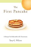 The First Pancake: A Recipe for Delectable Life Transitions