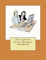 The Customer Service Manager's Handbook 1518631142 Book Cover