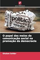 O papel dos meios de comunicação social na promoção da democracia (Portuguese Edition) 6208682703 Book Cover