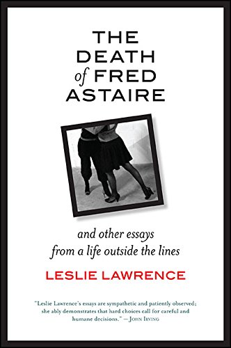 The Death of Fred Astaire: And Other Essays from a Life outside the Lines (Excelsior Editions)