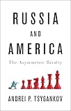 Russia and America: The Asymmetric Rivalry