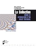 La collection: Essor et affirmation d'un objet éditorial (Europe/Amériques xviiie-xxie) (Interférences)