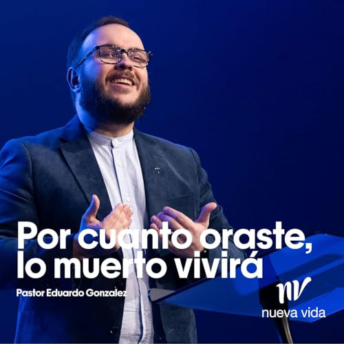 Por cuanto oraste, lo muerto vivir&aacute; | Eduardo Gonzalez