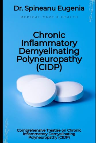 Comprehensive Treatise on Chronic Inflammatory Demyelinating Polyneuropathy (CIDP)