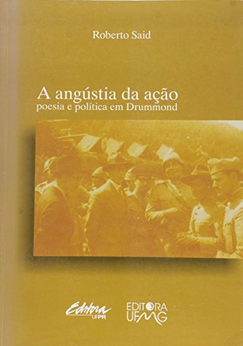 A angústia da ação: Poesia e política em Drummond