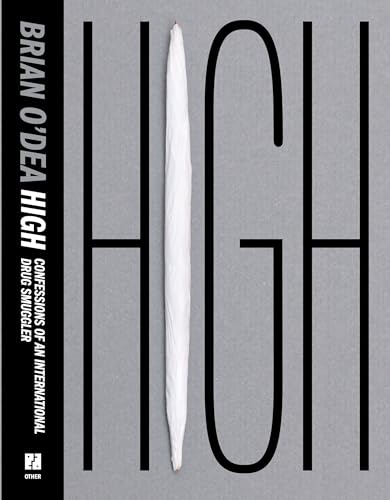 High: Confessions of an International Drug Smuggler