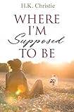 Where I'm Supposed To Be (Unbreakable)