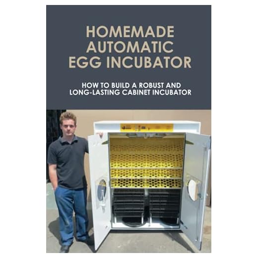Homemade Automatic Egg Incubator: How To Build A Robust And Long-Lasting Cabinet Incubator: How To Make A Chicken Egg Incubator