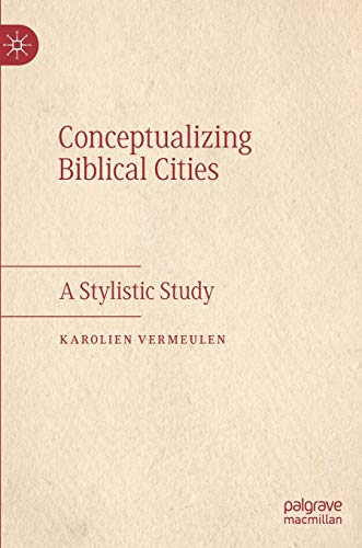 Conceptualizing Biblical Cities: A Stylistic Study view 2