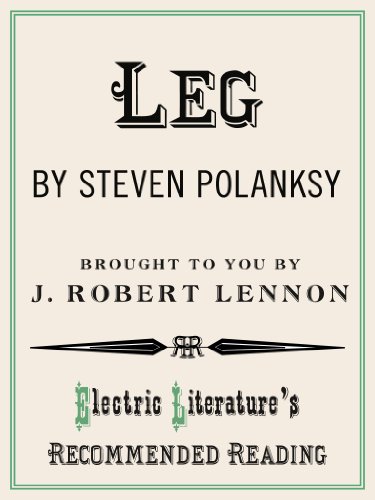 Leg (Electric Literature's Recommended Reading Book 71)