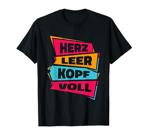 Herz Leer Kopf Voll | Männer Frauen T-Shirt