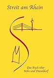  Streit am Rhein - Das Buch über Köln und Düsseldorf