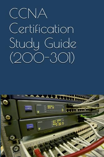 Ccna (200-301) Certification Study Guide: From Basics To Brilliance: Unlocking The Full Ccna Potential