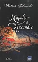 Napoléon et Alexandre : Le rêve au sommet 2753806292 Book Cover