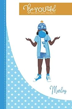 BeYOUtiful Brown Girl Project : Marley (Lined Journal and Notebook for Girls)