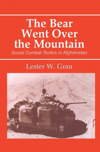 The Bear Went Over the Mountain: Soviet Combat Tactics in Afghanistan (Soviet (Russian) Study of War)