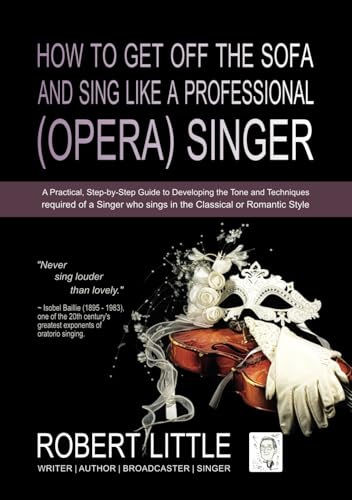How to get off the Sofa and Sing like a Professional (Opera) Singer