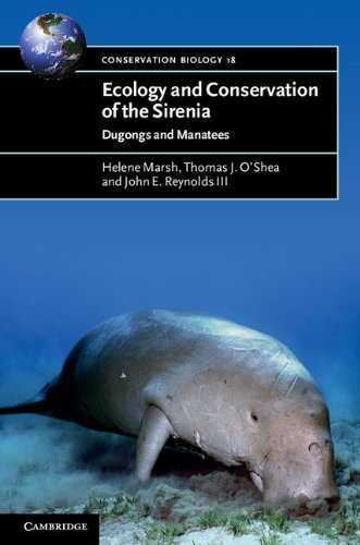Ecology and Conservation of the Sirenia: Dugongs and Manatees (Conservation Biology Book 18)