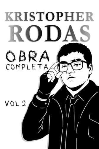 OBRA COMPLETA DE KRISTOPHER RODAS, PARTE 2