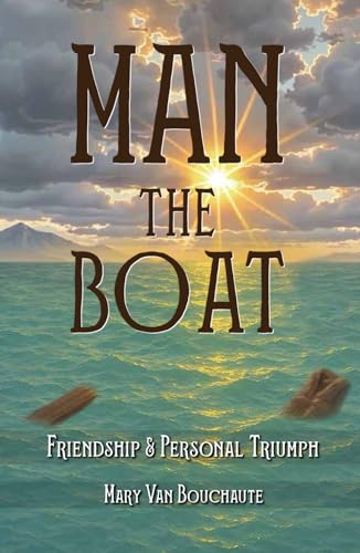 Man the Boat: A Short Story of Courage, Survival &
