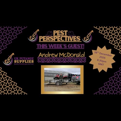 Pest perspectives EP 46 -Andrew mcdonald - uk putange supplies.