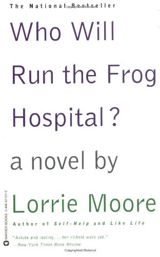 Who Will Run the Frog Hospital? Moore, Lorrie