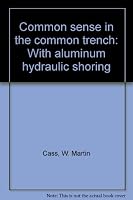 Common sense in the common trench: With aluminum hydraulic shoring B0006E2OAY Book Cover