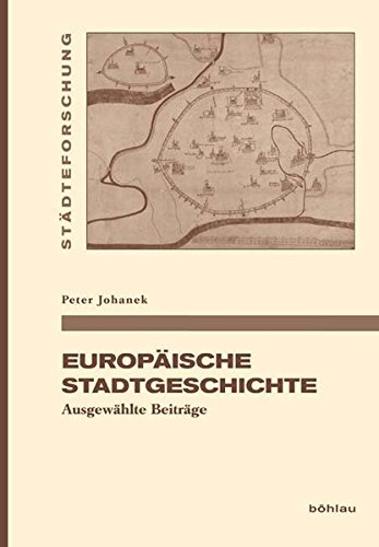Europaeische Stadtgeschichte: Ausgewaehlte Beitraege