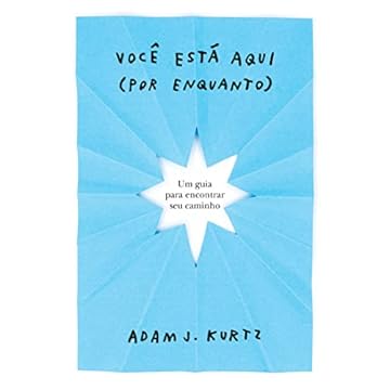 Capa do livro Você está aqui (por enquanto): Um guia para encontrar seu caminho
