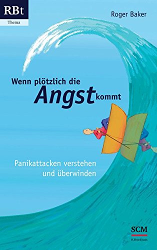 Wenn plötzlich die Angst kommt: Panikattacken verstehen und überwinden (RBtaschenbuch - Thema (555 Wenn plötzlich die Angst kommt: Panikattacken verstehen und überwinden (RBtaschenbuch - Thema (555