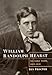 William Randolph Hearst: The Early Years, 1863-1910