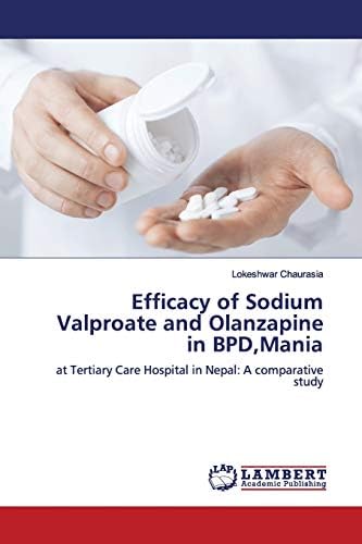 Efficacy of Sodium Valproate and Olanzapine in BPD,Mania: at Tertiary Care Hospital in Nepal: A comparative study