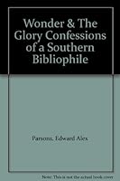 Wonder & The Glory Confessions of a Southern Bibliophile B000I2DRLO Book Cover