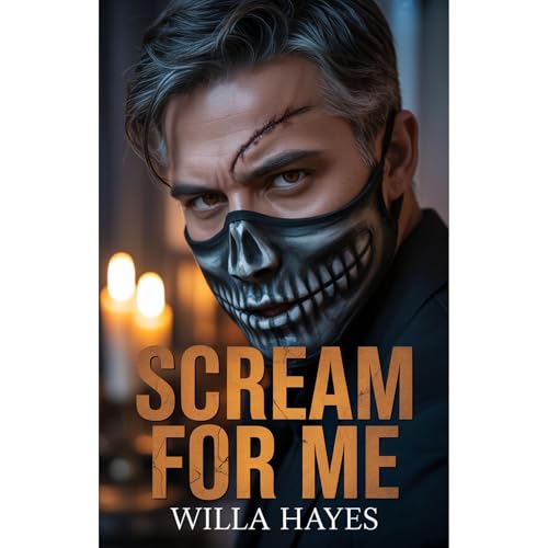 Scream For Me: A Haunted House Masked Man Romance Audiolibro Por Willa Hayes arte de portada