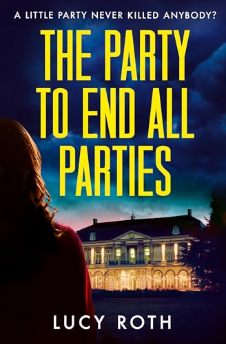 The Party to End All Parties: ‘Family drama so toxic it should come with a biohazard label’: SUCCESSION meets SALTBURN in this deliciously dark and surprising thriller