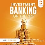 Cover of Investment Banking On the Go - Audio Study Guide
