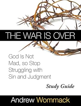 Paperback The War Is Over Study Guide: God Is Not Mad, so Stop Struggling with Sin and Judgment Book