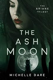 The Ash Moon (The Ariane Trilogy Book 1)