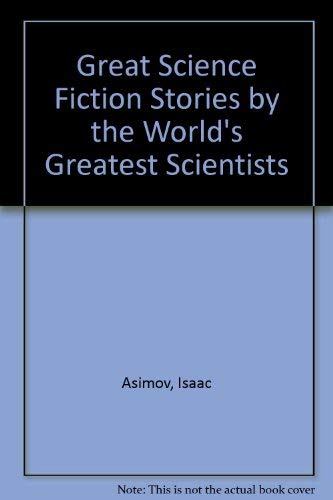 Great Science Fiction Stories by the World's Greatest Scientists