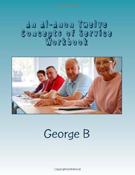 Paperback An Al-Anon Twelve Concepts of Service Workbook: The working principles of Al-Anon as a whole (Volume 4) Book
