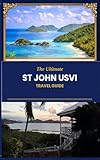 The Ultimate St. John U.S. Virgin Islands Travel Guide