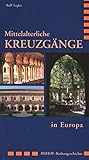 Mittelalterliche Kreuzgänge in Europa (Imhof Kulturgeschichte)
