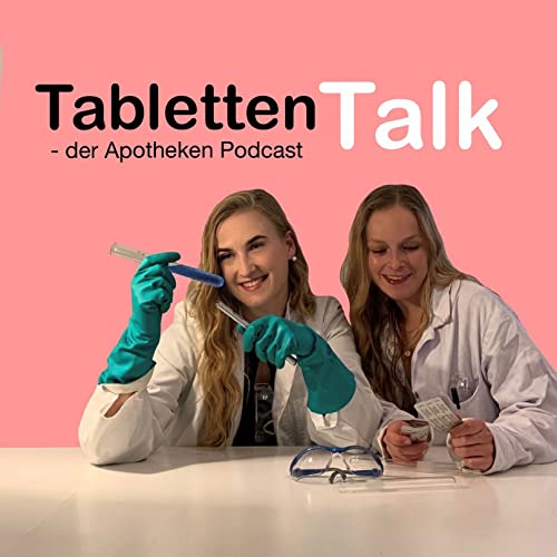 Tablettentalk | Der Apotheken-Podcast Podcast Por Marie und Tabea arte de portada