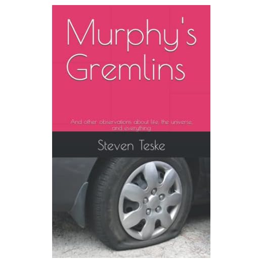 Murphy's Gremlins: And other observations about life, the universe, and everything
