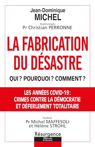 La fabrication du désastre: Qui ? Pourquoi ? Comment ? Opération ...