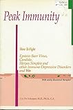 Peak Immunity: How to Fight Epstein-Barr Virus, Candida, Herpes Simplex Viruses and Other Immuno-Depressive Conditions and Win